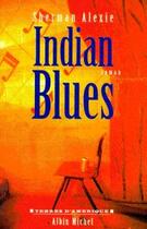 Couverture du livre « Indian blues » de Sherman Alexie aux éditions Albin Michel