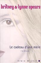 Couverture du livre « Le cadeau d'une mere » de Spears-B+L aux éditions Albin Michel