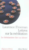Couverture du livre « Lettres sur la méditation : le christianisme face au silence » de Laurence Freeman aux éditions Albin Michel