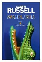 Couverture du livre « Swamplandia » de Karen Russell aux éditions Albin Michel