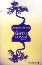 Couverture du livre « Le maître bonsaï » de Antoine Bueno aux éditions Albin Michel