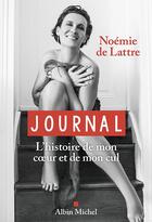 Couverture du livre « Journal : l'histoire de mon coeur et de mon cul » de Noemie De Lattre aux éditions Albin Michel