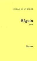 Couverture du livre « Béguin » de Cecile De La Baume aux éditions Grasset