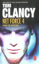 Couverture du livre « Net force 4 : point de rupture » de Tom Clancy aux éditions Le Livre De Poche