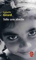 Couverture du livre « Telle une abeille » de Girard-I aux éditions Le Livre De Poche