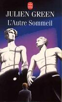 Couverture du livre « L'autre sommeil » de Julien Green aux éditions Le Livre De Poche