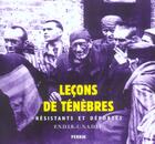 Couverture du livre « Lecons De Tenebres ; Resistants Et Deportes, 1940-1945 » de Fndir-Unadif aux éditions Perrin