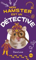 Couverture du livre « Mon hamster est un détective » de Dave Lowe aux éditions Pocket Jeunesse