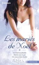 Couverture du livre « Les mariés de Noël » de Helen Brooks et Crosby Susan et Merline Lovelace aux éditions Harlequin