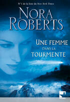 Couverture du livre « Une femme dans la tourmente » de Roberts-N aux éditions Harlequin