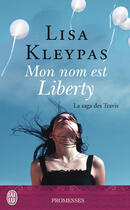 Couverture du livre « La saga des travis Tome 1 ; mon nom est Liberty » de Lisa Kleypas aux éditions J'ai Lu