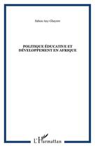 Couverture du livre « Politique éducative et développement en afrique » de Sahou Any-Gbayere aux éditions Editions L'harmattan