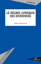 Couverture du livre « Le régime juridique des dividendes » de Amel Amer-Yahia aux éditions Editions L'harmattan
