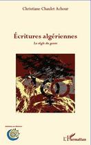 Couverture du livre « Écritures algériennes ; la règle du genre » de Christiane Chaulet Achour aux éditions L'harmattan