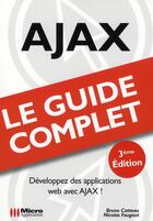Couverture du livre « Ajax ; guide complet (3e édition) » de Bruno Catteau et Nicolas Faugout aux éditions Micro Application