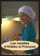 Couverture du livre « Les recettes d'Hideko et François » de Hideko Bertrand et Francois Bertrand aux éditions Books On Demand
