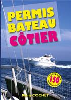 Couverture du livre « Permis bateau côtier » de Remy Cochet aux éditions Books On Demand