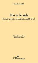 Couverture du livre « Daï et le sida ; entre le premier et le dernier souffle de vie » de Claudine Schalck aux éditions Editions L'harmattan