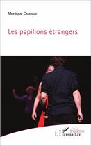 Couverture du livre « Les papillons étrangers » de Monique Caminade aux éditions L'harmattan