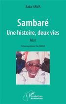 Couverture du livre « Sambaré : une histoire, deux vies » de Baba Hama aux éditions L'harmattan