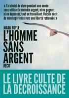 Couverture du livre « L'homme sans argent » de Mark Boyle aux éditions Les Arenes