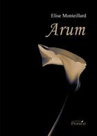 Couverture du livre « Arum » de Elise Monteillard aux éditions Persee