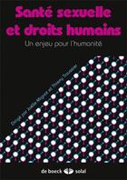 Couverture du livre « Santé sexuelle et droits humains ; un enjeu pour l'humanité » de Joelle Mignot et Thierry Troussier aux éditions Solal