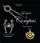 Couverture du livre « L'esprit du compas ; outil et symbole » de Lionel Royer et Rene Verstraete aux éditions Douin