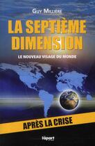 Couverture du livre « La septième dimension ; le nouveau visage du monde » de Guy Millere aux éditions Apart
