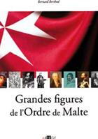 Couverture du livre « Grandes figures de l'ordre de Malte » de Bernard Berthod aux éditions Artege