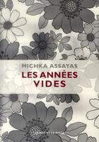 Couverture du livre « Les années vides » de Michka Assayas aux éditions Le Mot Et Le Reste