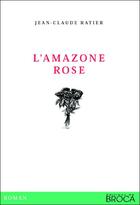 Couverture du livre « L'amazone rose » de Jean-Claude Ratier aux éditions De Broca