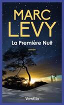 Couverture du livre « La première nuit » de Marc Levy aux éditions Versilio