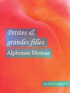 Couverture du livre « Petites et grandes filles (érotique) » de Alphonse Momas aux éditions Le Divin Abricot