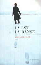 Couverture du livre « La est la danse » de Sackville Amy aux éditions Les Escales