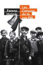 Couverture du livre « Les garçons de la rue Pal » de Ferenc Molnar et Sophie Kepes aux éditions Tristram