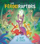Couverture du livre « Les férociraptors Tome 1 : L'oeuf de Coco » de Severine De La Croix et Julien Flamand aux éditions Editions Splash Splash!