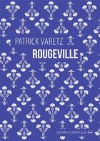 Couverture du livre « Rougeville, promenade élégiaque » de Patrick Varetz aux éditions La Contre Allee