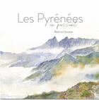 Couverture du livre « Les Pyrénées en passant » de Béatrice Dussarps aux éditions Gypaete