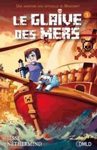 Couverture du livre « Minecraft - le glaive des mers t.1 » de Jesse Nethermind aux éditions Dreamland