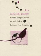 Couverture du livre « Les restes du monde » de Pierre Bergounioux et Joel Leick aux éditions Fata Morgana