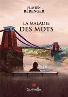 Couverture du livre « La maladie des mots » de Flavien Berenger aux éditions Spinelle