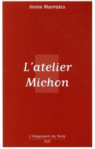 Couverture du livre « L'atelier Michon » de Annie Mavrakis aux éditions Pu De Vincennes