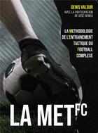 Couverture du livre « La méthodologie de l'entraînement tactique du football complexe » de Denis Valour aux éditions Publishroom Factory