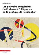 Couverture du livre « Les pouvoirs budgétaires du Parlement à l'épreuve de la pratique de l'évaluation » de Emilie Moysan aux éditions Mare & Martin
