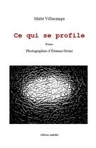 Couverture du livre « Ce qui se profile » de Etienne Orsini et Maite Villacampa aux éditions Unicite