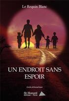 Couverture du livre « Un endroit sans espoir » de Sidoine Kamga Djomou aux éditions Saint Honore Editions