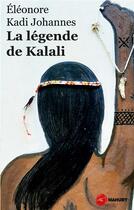 Couverture du livre « La légende de Kalali : Cinq-cents vies plus une » de Eléonore Kadi Johannes aux éditions Editions Du Mahury