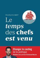 Couverture du livre « Le temps des chefs est venu » de Francois Bert aux éditions Edelweiss Editions