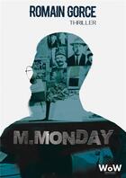 Couverture du livre « M. Monday » de Gorce Romain aux éditions Wow Editions